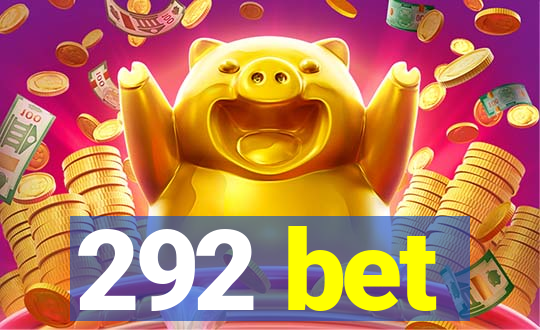 292 bet